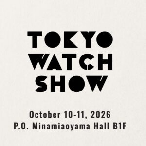 TOKYO WATCH SHOW 出店のお知らせ(2026年10月10日・11日)
